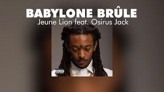 JEUNE LION  BABYLONE BRÛLE feat OSIRUS JACK Lyrics Video [upl. by Daraj]