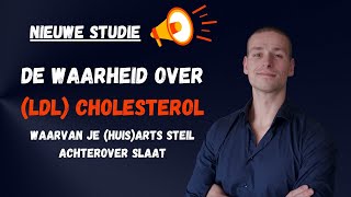 De waarheid over LDL cholesterol waarvan je huisarts stijl achterover slaat  NIEUWE STUDIE 2023 [upl. by Scheld]