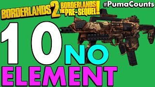 Top 10 Best NonElemental Guns and Weapons in Borderlands 2 and The PreSequel PumaCounts [upl. by Camel724]