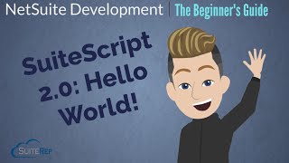 SuiteScript 20 Hello World The Beginners Guide to NetSuite Development Lesson 3 [upl. by Nnomae]