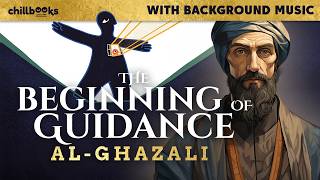 The Beginning of Guidance by AlGhazali  Audiobook with Text and Background Music [upl. by Hadleigh]