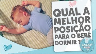 POSIÇÃO IDEAL PARA O BEBÊ DORMIR  MACETES DE MÃE [upl. by Anined]