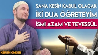 Sana kesin kabul olacak iki dua öğreteyim İsmi Azam ve Tevessül  Kerem Önder [upl. by Ahsoet270]