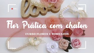 Flor Prática com chaton  Aula 02  CURSO FLORES E BORDADOS DE LUXO [upl. by Halli]