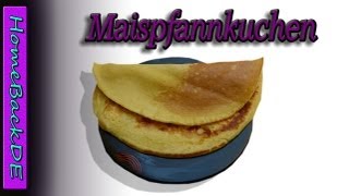 Maispfannkuchen Rezept  Backanleitung von HomeBackDE [upl. by Arehs532]