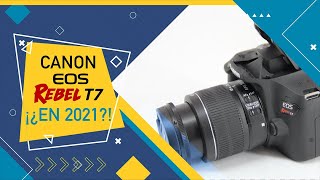 Canon Eos Rebel T7 ¿En el 2021 Unboxing en español Hands On [upl. by Aili]