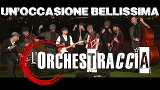 Unoccasione bellissima  ORCHESTRACCIA Video Ufficiale [upl. by Alene]