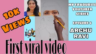 My favourite youtuber series episode 6  Archu ravi 10K views Archu ravi sketch out of arts [upl. by Myranda]