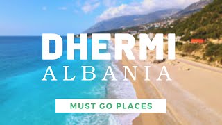 DHERMI Albania  A Trip to Albanian Riviera  Must Go Places [upl. by Monique]