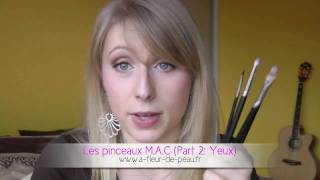 Les pinceaux MAC  Partie 2 Yeux [upl. by Dutchman]