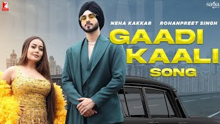 Gaadi Kaali Full Song  Neha Kakkar Rohanpreet Singh  Raees  Saga Sounds [upl. by Enitsej]