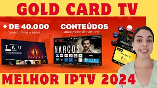 ✅ GOLD CARD TV Melhor IPTV 2024 📺MELHOR IPTV DO MERCADO MELHOR IPTV2024 ATUALIZADO IPTV SEM TRAVAR [upl. by Tillo]