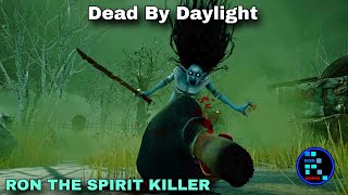 DBD  RON THE RUTHLESS SPIRIT KILLER [upl. by Brosy300]