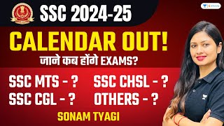 SSC Exam Calendar 202425 Out  Know Exam Dates of SSC CGL 2024 CHSL 2024 MTS 2024 by Sonam Tyagi [upl. by Armahs]