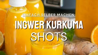 Ingwer Kurkuma Shots selber machen  einfach lecker amp gesund [upl. by Dajma]