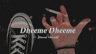 Dheeme Dheeme SlowedReverb  Tony kakkar  lofi song trending new new new viral video [upl. by Three750]