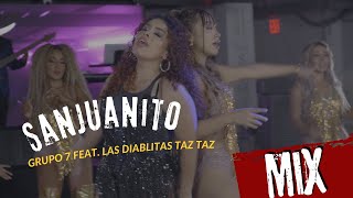 Sanjuanitos Mix Grupo 7 feat Las Diablitas Taz Taz  Esperanza Amor Equivocado y Más [upl. by Nahsrad445]