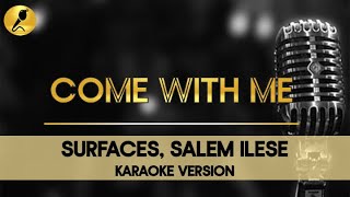 Come with Me by Surfaces Salem Ilese Karaoke Version rnb [upl. by Rame196]