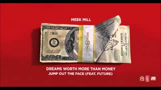 Meek Mill Jump Out The Face Feat Future Official Audio [upl. by Eissirk]