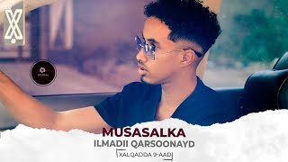 MUSASALKA ILMADII QARSOONAYD � XALQADDA 9 AAD [upl. by Nakah]