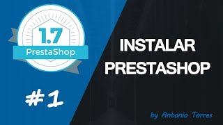 Curso PrestaShop 17 1 Como Instalar PrestaShop 17 [upl. by Cheria]