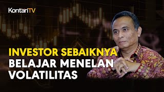 Investor Sebaiknya Belajar Menelan Volatilitas  part 1  Kontan Prediksi pasar Saham [upl. by Rabiah]