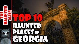 Top 10 Haunted Places in Georgia [upl. by Remled247]