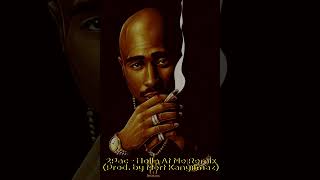 2Pac  Holla At Me Remix Prod by Mert Kanyılmaz [upl. by Bertelli]