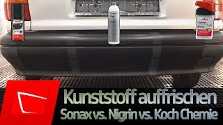 Kunststoff aufbereiten und auffrischen SONAX Kunststoff Schwarz vs Nigrin vs Koch Chemie Plaststar [upl. by Penrod]