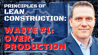 Principles of Lean Construction Overproduction Waste [upl. by Feeney]