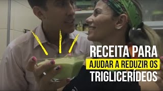 RECEITA PARA AJUDAR A DIMINUIR O TRIGLICERÍDEOS [upl. by Hahseram]