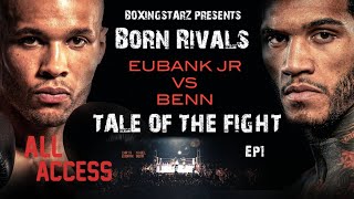 Chris Eubank Jr vs Conor Benn  ALL ACCESS  TALE OF THE FIGHT quotBORN RIVALSquot EP1 [upl. by Lash726]