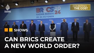 Can BRICS reshape the financial world order  Counting the Cost [upl. by Siloa56]