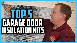 ▶️Top 5 Best Garage Door Insulation Kits of 2024 [upl. by Eiddam901]