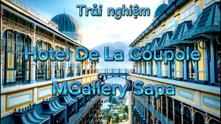 Trải nghiệm Hotel De La Coupole MGallery Sapa [upl. by Godderd]