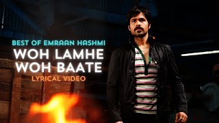 Woh Lamhe Woh Baatein  Best of Emraan Hashmi  Lyrical Video [upl. by Honeyman438]