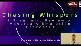 Chasing WhispersA Pragmatic Review of Adversary Emulation Processes by Kyle Smith  BSides CHS 2024 [upl. by Sessilu363]