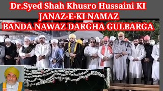 Dr Syed Shah Khusro Hussaini KI JANAZEKI NAMAZ  AT BANDA NAWAZ DARGHA GULBARGA [upl. by Eellah]