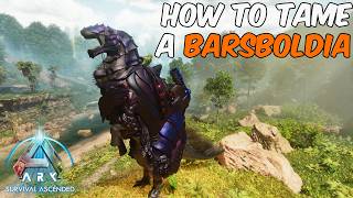 How To Tame a BARSBOLDIA in ARK Survival Ascended [upl. by White47]