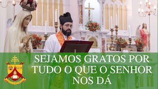 Sejamos gratos por tudo o que o Senhor nos dá  Homilia do X Domingo após Pentecostes [upl. by Jelene848]