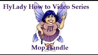 FlyLady Mop Handle How To Video [upl. by Marylou]