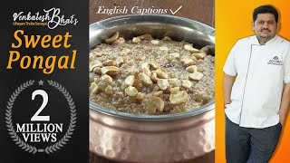 venkatesh bhat makes sakkarai pongal  sweet pongal recipe  சர்க்கரை பொங்கல்  chakkarai pongal [upl. by Savadove851]