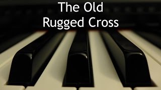 The Old Rugged Cross  piano instrumental hymn with lyrics [upl. by Onitsuaf]