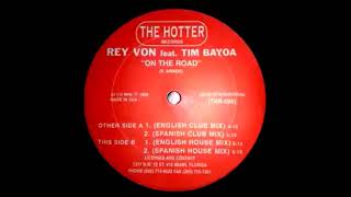 Rey Von Feat Tim Bayoa  On The Road Spanish Club Mix 1996 [upl. by Opaline963]