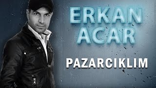 Erkan Acar  İbrahim Dizlek Pazarcıklım Official Audio  Türkü © 2020 Soundhorus [upl. by Wang]