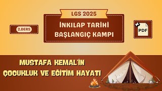 LGS 2025 İnkılap Tarihi Kampı 2Ders  M Kemalin Çocukluk ve Eğitim Hayatı [upl. by Catharine889]