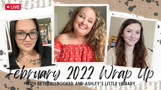 LIVE February 2022 Reading Wrap Up w bethsallbooked and ashley’s little library [upl. by Aggy446]