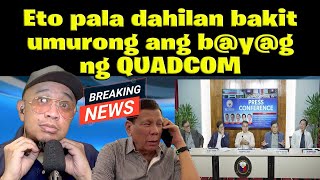 Eto pala dahilan bakitumurong ang byg ng QUADCOM [upl. by Yvi]