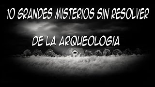 Los 8 grandes misterios sin resolver de la arqueología [upl. by Einnel]