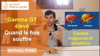 Gamma GT élevés  Comment les faire baisser  Le foie souffre alimentation médicaments microbiote [upl. by Llecrep509]